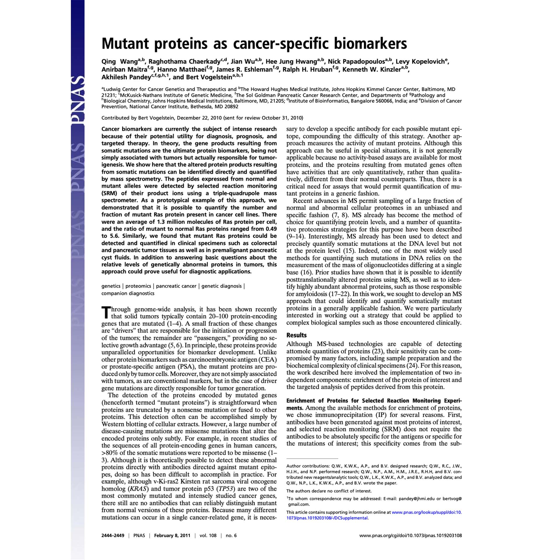 <h3>A Paradigm Shift in Cancer Biomarkers: An Early Prototype of Complete360</h3> <p>   <em><strong>Proceedings of the National Academy of Sciences (PNAS)</strong></em>. 2011 Feb 8; 108(6): 2444–2449.<br>   Targeted clinical proteomics enabling ultra-sensitive quantification of mutant cancer biomarkers from single cells and body fluids. </p>
